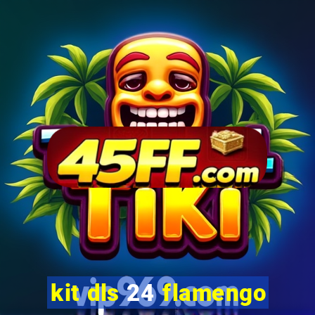 kit dls 24 flamengo